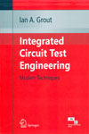 NewAge Integrated Circuit Test Engineering (Modern Techniques